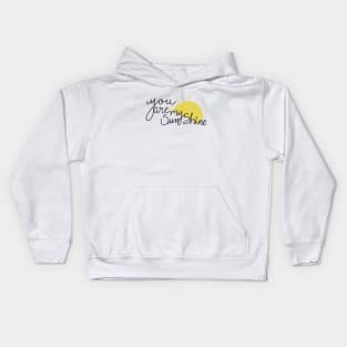 You are my sunshine Kids Hoodie